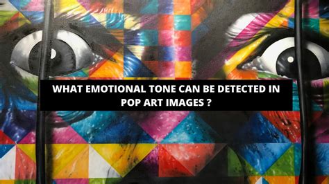 what emotional tone can be detected in pop art images? Pop artists often challenge traditional notions of beauty and representation through their use of bright colors, bold imagery, and familiar objects.